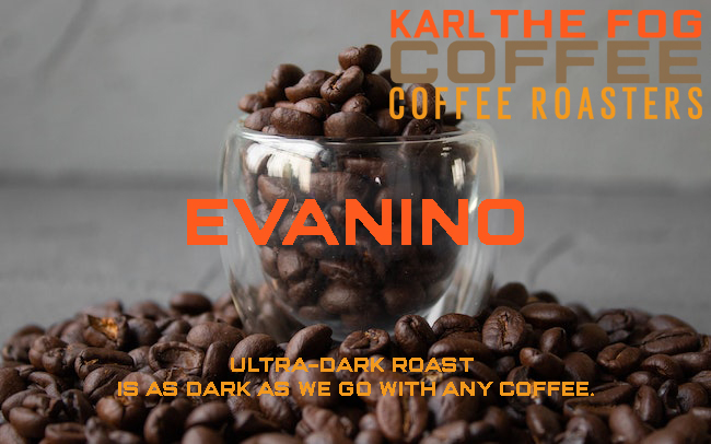 EVANINO Extremely-Darkish Espresso | Karl The Fog Espresso