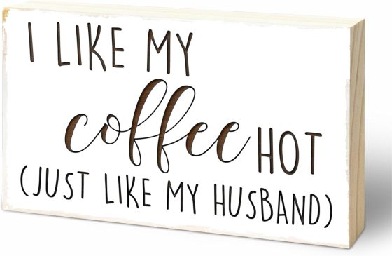 5″X3″ Funny Wooden Block Sign – I Like My Coffee Hot Just Like My