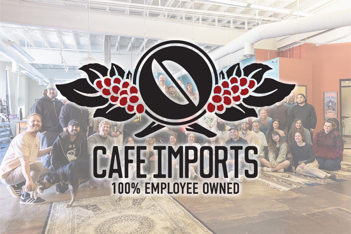 Cafe Imports Is Now 100% Worker Owned